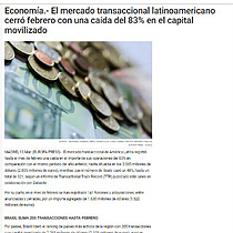 Economa.- El mercado transaccional latinoamericano cerr febrero con una cada del 83% en el capital movilizado